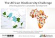 The African Biodiversity Challenge - SANBIbiodiversityadvisor.sanbi.org/wp...BPF_ABC-project-overview_Aug17.pdf · The African Biodiversity Challenge ... (BPF, NBA, CBAs, KBAs, NEMBA,