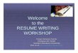 RESUME WRITING WORKSHOP83005c1e9150bdca5c22-c47e19be125f47eed9c4ef566904b667.r11.cf2.… · RESUME WRITING WORKSHOP ... See next slide for sample action words. 20 ... called Summary
