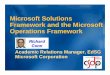 Microsoft Solutions Framework and the Microsoft Operations ... · Framework and the Microsoft Operations Framework ... • Workflow customization ... Microsoft internal practices