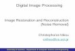 Digital Image cnikou/Courses/Digital_Image_Processing/Chapter_0 · PDF file2 C. Nikou –Digital Image Processing (E12) Image Restoration and Reconstruction Things which we see are
