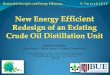 Energy efficient redesign of an existing crude oil ... Energy Efficient Redesign of an Existing... · Crude distillation is energy intensive; it consumes approximately an equivalent