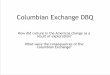 Columbian Exchange DBQ - Paulding County School District · Columbian Exchange DBQ ... • New World: the Americas • Old World: Europe, ... it leaves out the fact that this encounter
