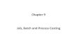 Chapter 9 Job, Batch and Process Costing - StudyOnline.iestudyonline.ie/.../2016/08/Topic-4-Job-Batch-and-Process-Costing.pdf · Job, Batch and Process Costing . Job Costing Use the