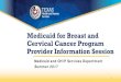 Medicaid for Breast and Cervical Cancer Program … • The 83rd Texas Legislature directed HHSC to move remaining Medicaid fee-for-service clients to Medicaid managed care. • Currently,
