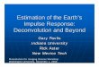 Estimation of the Earth’s Impulse Response: Deconvolution and Beyondepsc.wustl.edu/seismology/michael/CIG/workshop06/... ·  · 2006-11-17Estimation of the Earth’s Impulse Response:
