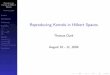 Reproducing Kernels in Hilbert Spaces - math.unl.edujorr1/classes/2009summer/math896/... · Reproducing Kernels in Hilbert Spaces Thomas Clark August 10 - 11, 2009. Reproducing Kernels
