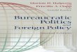 Bureaucratic Politics - UNTAG Politics and Foreign Policy Morton H. Halperin and Priscilla A. Clapp with Arnold Kanter Second Edition