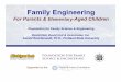 Family Engineering · Family Engineering For Parents & ... • Most consistent predictors of academic achievement and social ... • Controlled experimentation and testing
