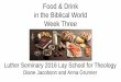Food & Drink in the Biblical World Week One · Food & Drink in the Biblical World Week Three ... her daughter-in-law, ... The woman was clever and beautiful, 