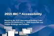 2015 IBC Accessibility - Indiana IBC Exterior 5-2017.pdf2015 IBC ® Accessibility Based on the 2015 International Building Code® and the ICC/ANSI A117.1 - 2009 Accessible and Usable