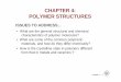 CHAPTER 4: POLYMER STRUCTURES - khu.ac.krweb.khu.ac.kr/~kpark/material/ch04r.pdf · CHAPTER 4: POLYMER STRUCTURES ISSUES TO ADDRESS... • What are the general structural and chemicalWhat