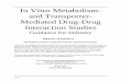 In Vitro Metabolism- and Transporter- Mediated Drug … In Vitro Metabolism- and Transporter- Mediated Drug-Drug Interaction Studies Guidance for Industry DRAFT GUIDANCE This guidance
