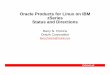 Oracle Products for Linux on IBM zSeries Status and Directions … · Oracle Products for Linux on IBM zSeries Status and Directions ... – Legato Storage Manager – TBD – BMC