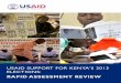 USAIDSUPPORTFORKENYA’S2013 ELECTIONS - …€™S2013 ELECTIONS: RAPIDASSESSMENTREVIEW USAID/Kenya USAID/Nichole Sobecki USAID/Riccardo Gangale USAID/Riccardo Gangale USAIDSUPPORT