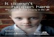 It doesn’t happen here - Children’s charities | UK's leading ... ·  · 2013-01-31It doesn’t happen here. 3 ... that is why investment to reduce it is so vital. Bringing up