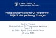 Histopathology National QI Programme NQAIS Histopathology ... · Histopathology National QI Programme – NQAIS Histopathology Changes Dr Ann Treacy, Histopathology QI Programme Working