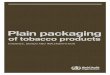Plain packagingapps.who.int/iris/bitstream/10665/207478/1/9789241565… ·  · 2017-05-08PART 1 Plain packaging: definition, purposes and evidence PART 2 ... -Section 2.1, page 22