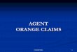 AGENT ORANGE CLAIMS - Purple Heart AO-Nehmer.pdf · AGENT ORANGE CLAIMS ... Vietnam at any point between January 9, 1962 and May 7, ... Loading Agent Orange on ships for delivery