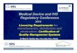 Medical Device and IVD Regulatory Conference Device and IVD Regulatory Conference 2015 Licencing Requirements for manufacturers, distributors and wholesalers: Certification …