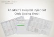 Children’s Hospital Inpatient Code Dosing Sheet · Children’s Hospital Inpatient Code Dosing Sheet . Major Changes ... Famotidine . Hydrocortisone : Old New . Old . NEWNew . Old