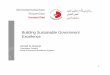 Building Sustainable Government Excellence - United …unpan1.un.org/intradoc/groups/public/documents/un-dpadm/unpan... · H.H. Mohammed Bin Rashid, World Economic Forum 2004 