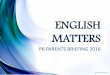 ENGLISH MATTERS - Convent of the Holy Infant Jesus …chijkellock.moe.edu.sg/qql/slot/u520/Announcements/Files...Presentation Outline •English Syllabus Overview •Assessment –Exam