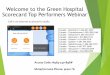 Welcome to the Green Hospital Scorecard Top Scorers ...greenhealthcare.ca/wp-content/uploads/2016/10/Top-Scorers-Webinar... · Welcome to the Green Hospital Scorecard Top Performers