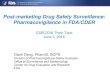 Post-marketing Drug Safety Surveillance: …cardiac-safety.org/wp-content/uploads/2016/06/S1_1_Dang.pdfU.S. Department of Health and Human Services U.S. Food and Drug Administration