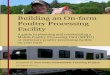 Building an On-farm Poultry Processing Facility Building an On-farm Poultry Processing Facility A guide to planning and constructing a Mobile Poultry Processing Unit (MPPU) or stationary