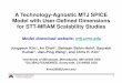 A Technology-Agnostic MTJ SPICE Model with User …mtj.umn.edu/CICC15_MTJ_slides.pdf1 A Technology-Agnostic MTJ SPICE Model with User-Defined Dimensions for STT-MRAM Scalability Studies