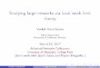 Studying large networks via local weak limit theory large networks via local weak limit theory Venkat Anantharam EECS Department University of California, Berkeley March 10, 2017 Advanced
