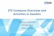 ZTE Company Overview and Activities in Sweden · ZTE Company Overview and ... Smart Phone UMTS/GSM MSAN Mobile CN WDM/OTN VAS Network Rollout Surveillance Pad ... Power Feature Phone