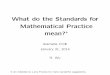 What do the Standards for Mathematical Practice wu/ do the Standards for Mathematical Practice mean? Alameda COE ... Study them. Test students on them. That ... communication from