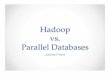 Hadoop&& vs. ParallelDatabases1 - VGCWikijuliana/courses/cs9223/Lectures/paralleldb... · o Data redundancy, inconsistency and isolation • Multiple file formats, duplication of