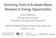 Screening Tools to Evaluate Waste Biomass to Energy ... Tools to Evaluate Waste Biomass to Energy Opportunities ... MWEA Sustainable Energy Seminar, East Lansing, MI ... DOE Billion