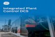 Integrated Plant Control DCS - GE Automation & Controls · • Jacking oil control • Turbine turning gear control ... GE Integrated Plant Control DCS systems have maintained the