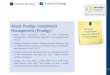About Prodigy Investment Management (Prodigy) · 1 About Prodigy Investment Management (Prodigy) Niche and unorthodox player in the investment management vertical whose approach is