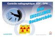 Contrôle radiographique EDF / DPN - asn.fr · 3 Radiographie Industrielle EDF DPN Contrôle radiographique EDF DPN Historique 2001 Evénement BLAYAIS (prise de dose par un opérateur)