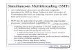Simultaneous Multithreading (SMT)meseec.ce.rit.edu/eecc722-fall2012/722-9-3-2012.pdf · EECC722 - Shaaban #1 Lec # 2 Fall 2012 9-3-2012 Simultaneous Multithreading (SMT) • An evolutionary