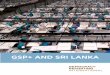 GSP+ AND SRI LANKA - Democracy Reporting Internationaldemocracy-reporting.org/wp-content/uploads/2016/06/GSP-and-Sri... · WHAT IS GSP+? The Generalised Scheme of Preferences (GSP)