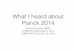 What I heard about Planck 2014 - Max Planck Societykomatsu/planck2014v2.pdf · What I heard about Planck 2014 Eiichiro Komatsu (MPA) ... CMB Lensing Results ... Antony Lewis’s slides