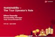 Sustainability – The Tour Operator’s Role · Sustainability – The Tour Operator’s Role Eileen Donnelly ... Four pronged approach: • Embedding sustainability within the culture