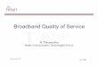 Broadband Quality of Service - LIRNEasialirneasia.net/wp-content/uploads/2009/05/presentation_r_thiru... · TeNeT Group IIT-M 5/5/2009 1 1 Broadband Quality of Service R.Thirumurthy