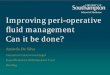 Improving peri-operative fluid management Can it be … peri-operative fluid management Can it be done? Fluid Issues • How can you take best evidence and apply this in the clinical