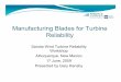 Manufacturing Blades for Turbine Reliability - Wind Energywindpower.sandia.gov/2009Reliability/PDFs/Day1-15-GaryKanaby.pdf · Manufacturing Blades for Turbine Reliability Sandia Wind