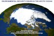 ENVIRONMENTAL SECURITY ISSUES IN THE ARCTIC OCEAN · ENVIRONMENTAL SECURITY ISSUES IN THE ARCTIC OCEAN ... Nation State International Space United Nations Convention on the Law of