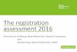 The registration assessment 2016 · The registration assessment 2016 Professor Rose-Marie Parr, Board of assessors and Damian Day, Head of Education, GPhC #PreRegExam16. Today •overview