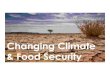 Changing Climate & Food Security Climate and Food... · Changing Climate & Food Security. threatens the survival of SMALL ISLANDS. A Ramakrishna. How Does the Climate Change ... NARI