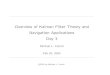 Overview of Kalman Filter Theory and Navigation ... · Overview of Kalman Filter Theory and ... Kalman Filter Theory vs. Reality • Kalman theory based on multiple assumptions 