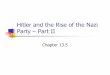 Chapter 13.5-Hitler and the Rise of the Nazi Party-Part IIcf.edliostatic.com/ibyVfx4BwTXZgH4mSQeeBIy18d11XLmL.pdf · Hitler and the Rise of the Nazi Party –Part II Chapter 13.5